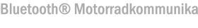 Bluetooth® Motorradkommunikation